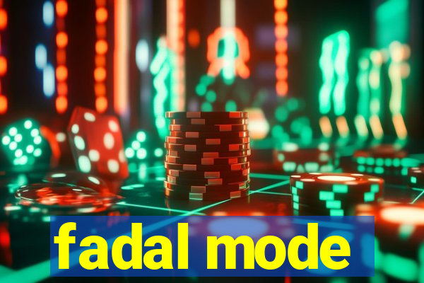 fadal mode